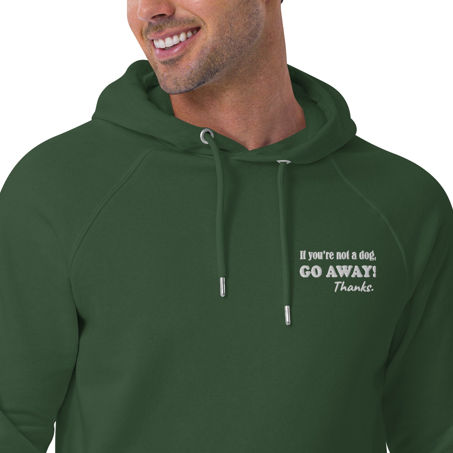 Unisex Bio Hoodie "If you're not a dog, go away!"